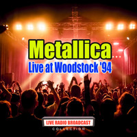 Metallica - Live at Woodstock '94 (Live)