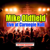Mike Oldfield - Live at Carnegie Hall (Live)