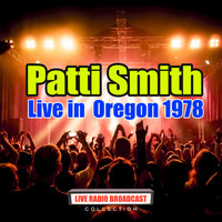 Patti Smith - Live in  Oregon 1978 (Live)