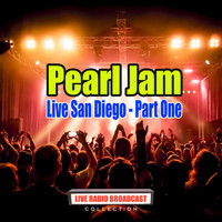 Pearl Jam - Live San Diego - Part One (Live)