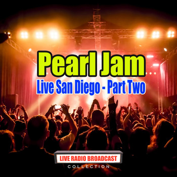 Pearl Jam - Live San Diego - Part Two (Live [Explicit])