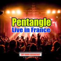 Pentangle - Live in France (Live)