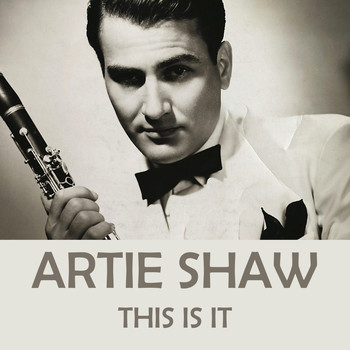 Artie Shaw - This Is It
