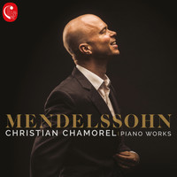Christian Chamorel - Mendelssohn: Piano Works