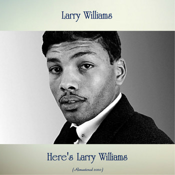 Larry Williams - Here's Larry Williams (Remastered 2020)