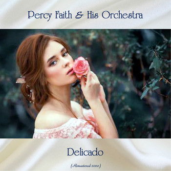 Percy Faith & His Orchestra - Delicado (Remastered 2020)