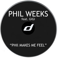 Phil Weeks - Phil Makes Me Feel