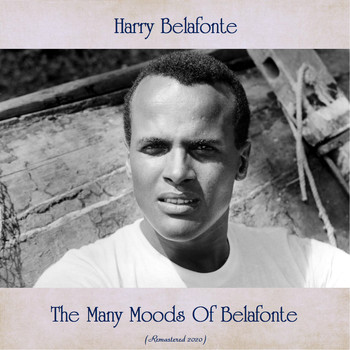 Harry Belafonte - The Many Moods Of Belafonte (Remastered 2020)