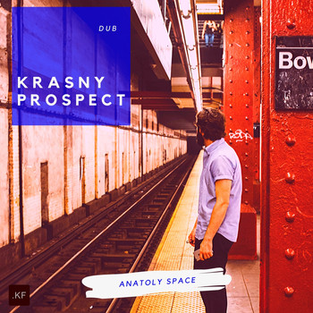 Anatoly Space - Krasny Prospect (Dub mix)