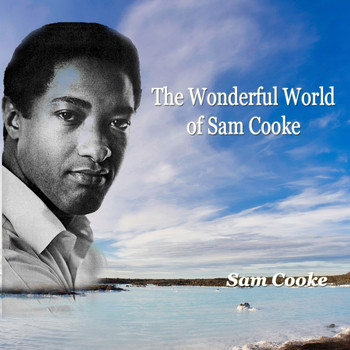 Sam Cooke - The Wonderful World of Sam Cooke (Explicit)