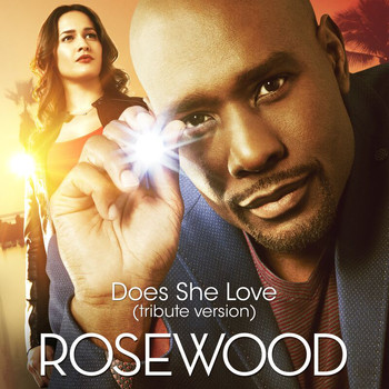 Rosewood Cast - Does She Love (From "Rosewood"/Tribute Version)
