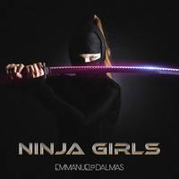 DALMAS Emmanuel - Ninja Girls (Original Score)