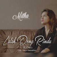 Mitha Talahatu - Lalah Deng Rindu (LDR)