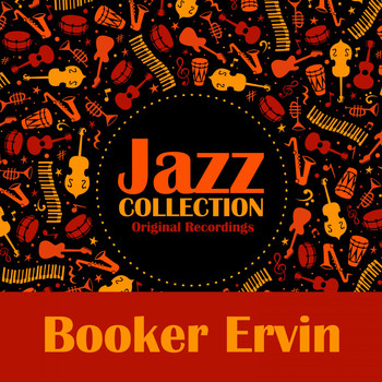 Booker Ervin - Jazz Collection (Original Recordings)