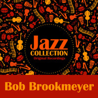 Bob Brookmeyer - Jazz Collection (Original Recordings)