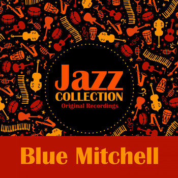 Blue Mitchell - Jazz Collection (Original Recordings)