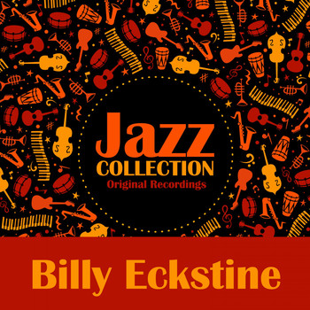 Billy Eckstine - Jazz Collection (Original Recordings)