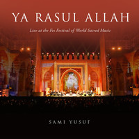 Sami Yusuf - Ya Rasul Allah, Pt. 2 (Live at the Fes Festival of World Sacred Music)