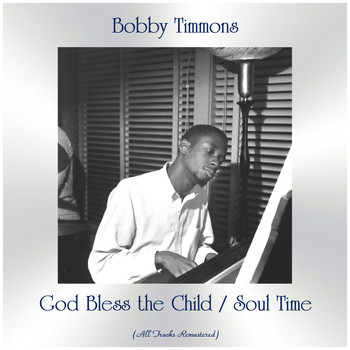 Bobby Timmons - God Bless the Child / Soul Time (All Tracks Remastered)