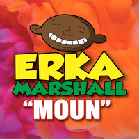 Erka Marshall - Moun
