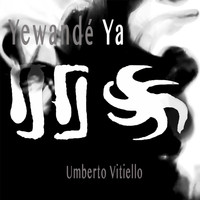 Umberto Vitiello - Yewandè Ya