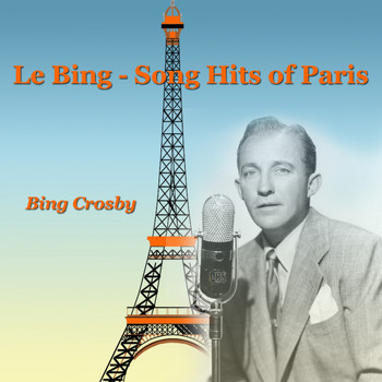 Bing Crosby - Le Bing - Song Hits of Paris