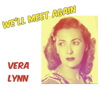 Vera Lynn - We'll Meet Again (Explicit)