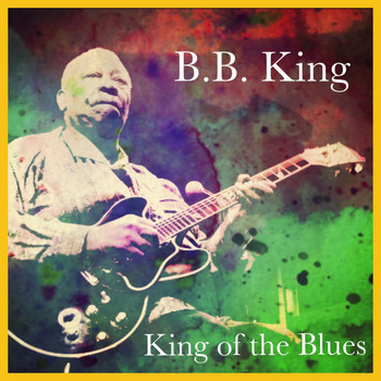B.B. King - King of the Blues