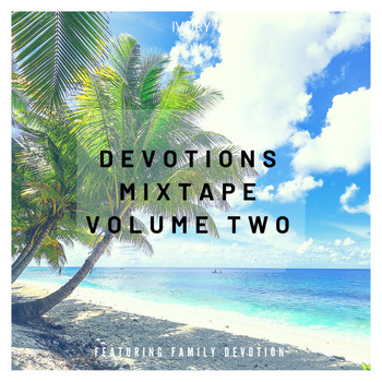Ivory - Devotions Mixtape Volume Two