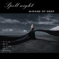 Mirage Of Deep - Spell Night