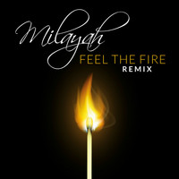 Milayah - Feel the Fire (Remix)