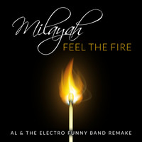 Milayah - Feel the Fire (Al & The Electro Funny Band Remake)