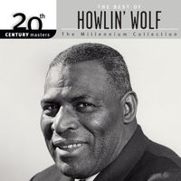Howlin' Wolf - 20th Century Masters: The Millennium Collection: The Best Of Howlin' Wolf