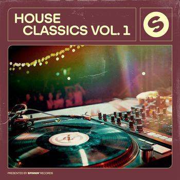 Various Artists - House Classics, Vol. 1 (Presented by Spinnin' Records [Explicit])