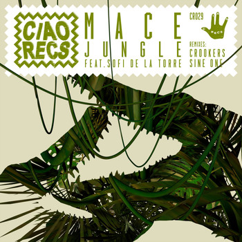 Mace featuring Sofi de la Torre - Jungle (Crookers & Sine One Remix)
