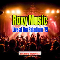 Roxy Music - Live at the Paladium '79 (Live)