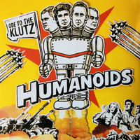 Humanoids - Ode to the Klutz
