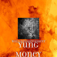 WilliamDaProducer - Yung Money