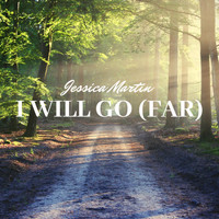 Jessica Martin - I Will Go (Far)