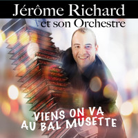 Jérôme Richard - Viens on va au bal Musette