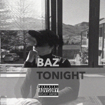 Baz - Tonight (Explicit)