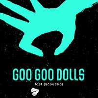 Goo Goo Dolls - Lost (Acoustic)