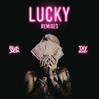 Blvk Jvck - LUCKY (feat. Tay Money) (The Remixes [Explicit])