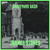 Tanner Stokes - Graveyard Bash