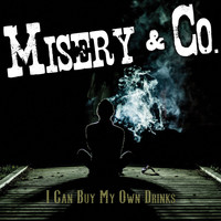Misery & Co. - Buy My Own Drinks