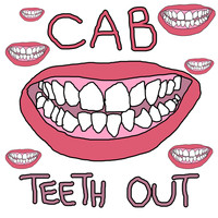 Cab - Teeth Out