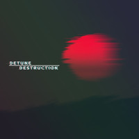 Detune - Destruction