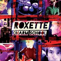 Roxette - Charm School (Extended Version)