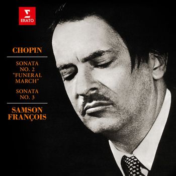 Samson François - Chopin: Piano Sonatas Nos 2 "Funeral March" & 3