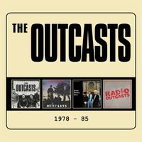 The Outcasts - 1978-85